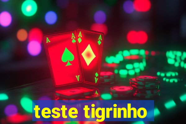 teste tigrinho